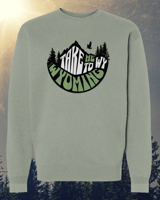 TAKE ME TO WYOMING HEAVYWEIGHT CREWNECK SWEATSHIRT - 4 COLORS