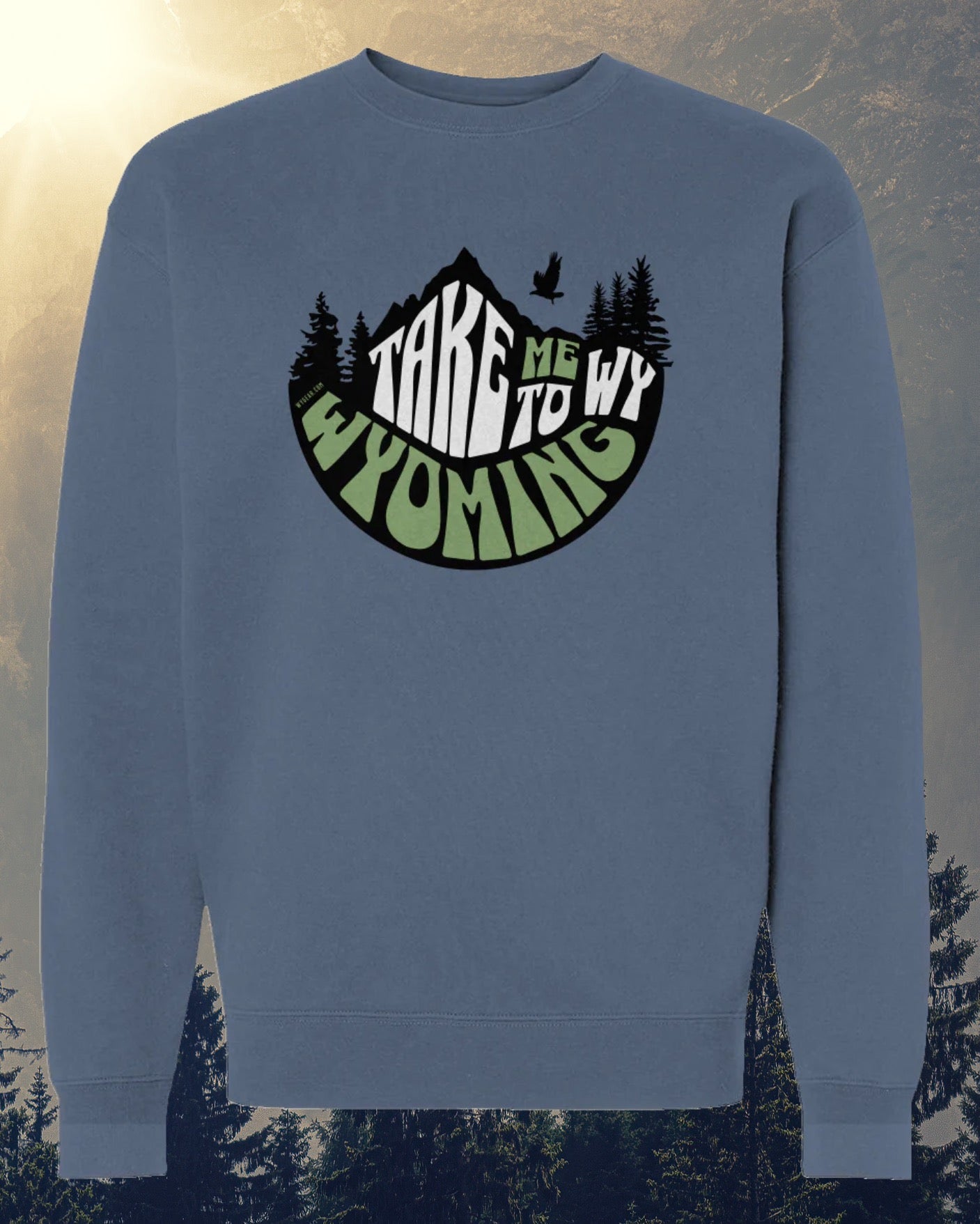 TAKE ME TO WYOMING HEAVYWEIGHT CREWNECK SWEATSHIRT - 4 COLORS