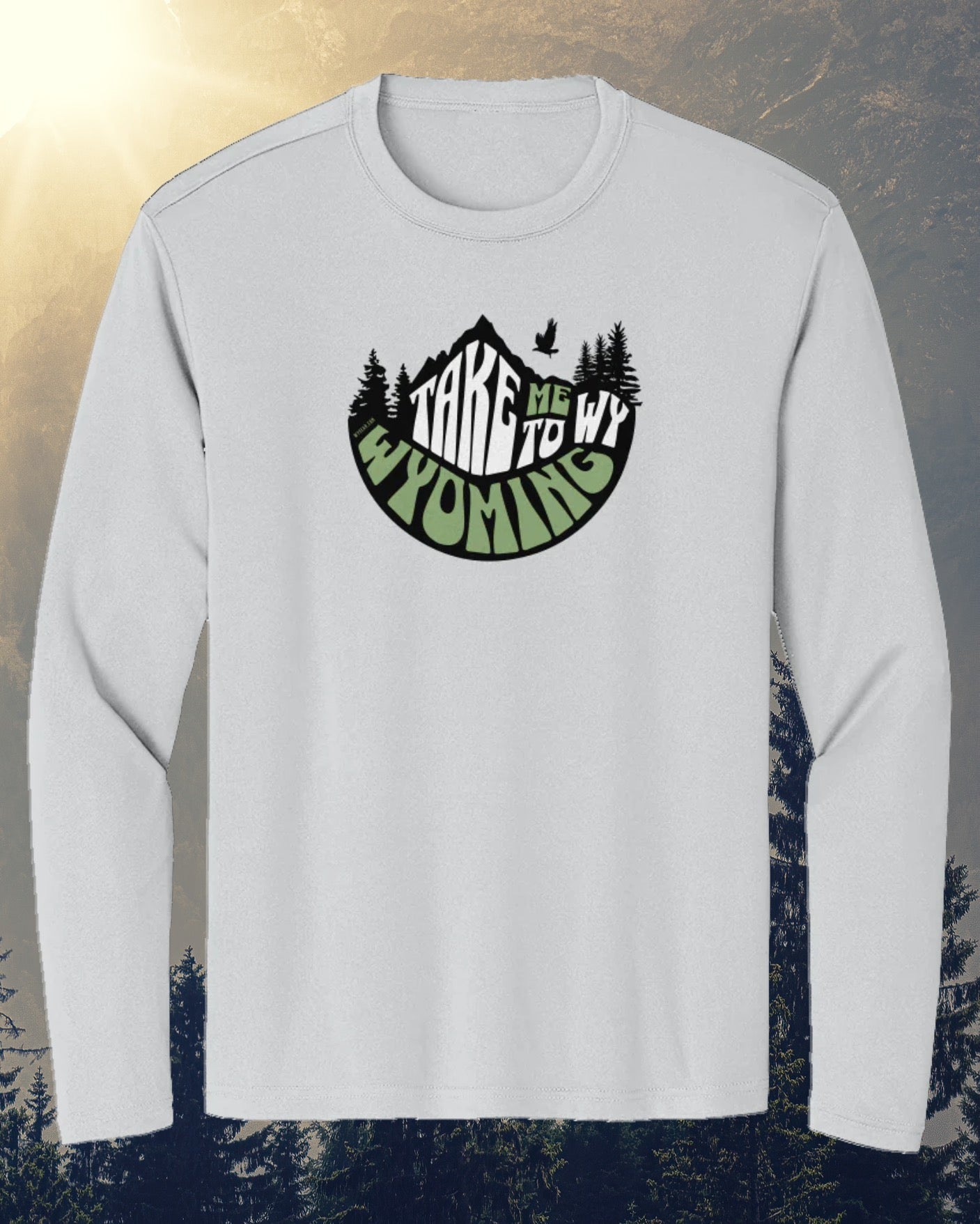 TAKE ME TO WYOMING - 2 COLORS - Premium Long Sleeve Performance T-Shirt