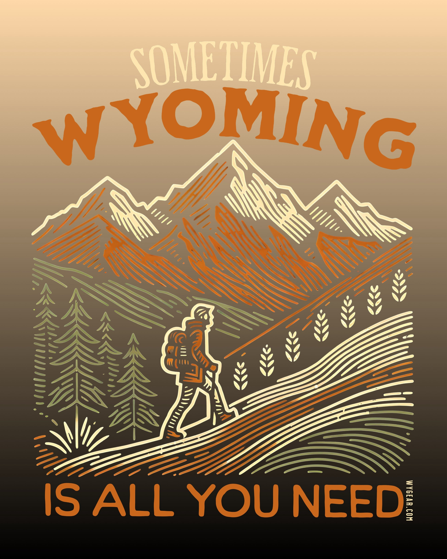 SOMETIMES WYOMING IS ALL YOU NEED COLLECTION – Gear for Those Who Find Freedom in the Wyoming Wild