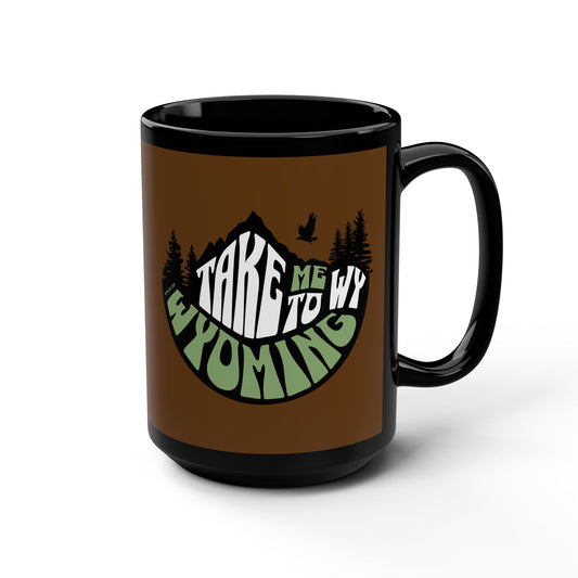 TAKE ME TO WYOMING CERAMIC MUG