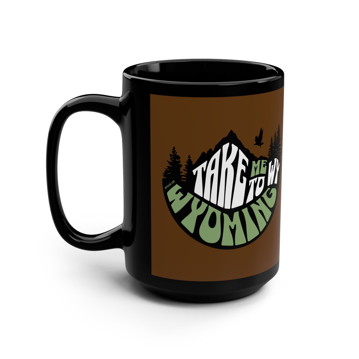 TAKE ME TO WYOMING CERAMIC MUG