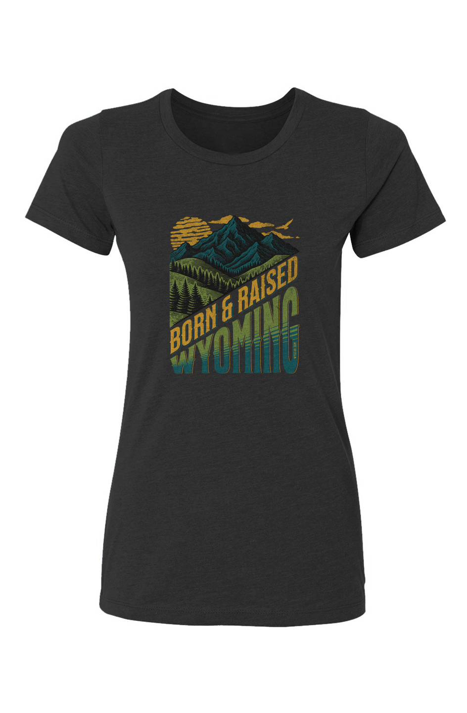 BORN AND RAISED WYOMING – Ladies Cut T-Shirt