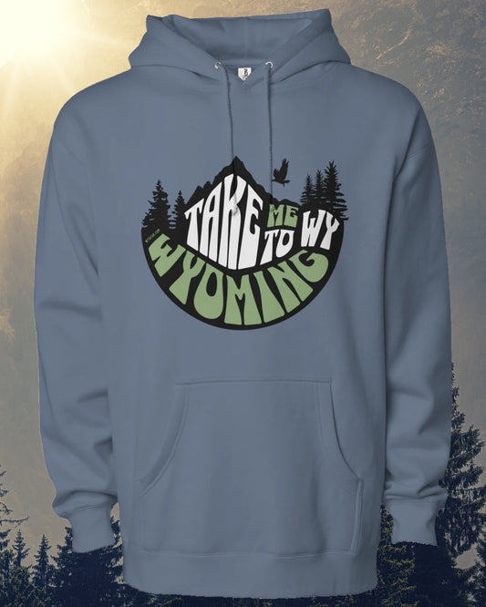 TAKE ME TO WYOMING - 3 COLORS - Premium Heavyweight Hoodie